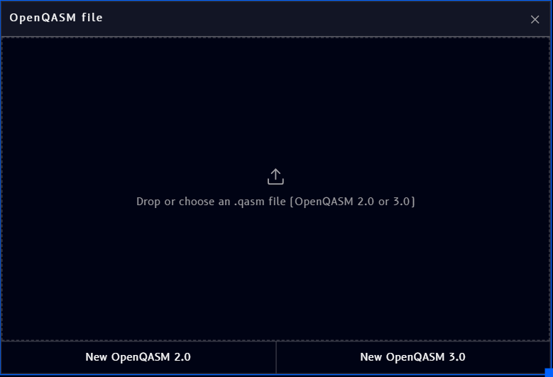 Empty OpenQASM file block, with options to drop a .qasm file or create a new 2.0 or 3.0 file